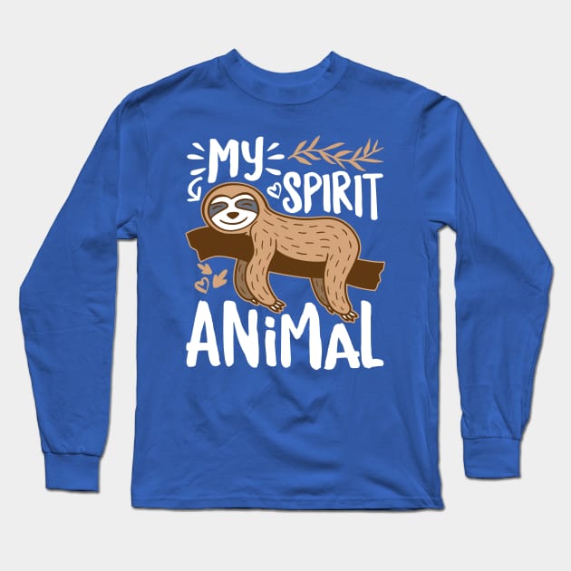 Sloth is My Spirit Animal Long Sleeve T-Shirt by DetourShirts